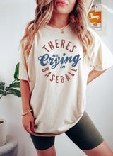 Load image into Gallery viewer, There's No Crying in Baseball!!!! Tee/Sweatshirt