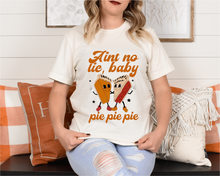 Load image into Gallery viewer, Ain't No Lie, Baby...Pie Pie Pie Tee/Sweatshirt