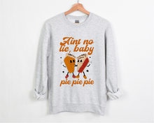 Load image into Gallery viewer, Ain't No Lie, Baby...Pie Pie Pie Tee/Sweatshirt