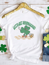 Load image into Gallery viewer, LET'S GET SHAMROCKED Round Neck T-Shirt