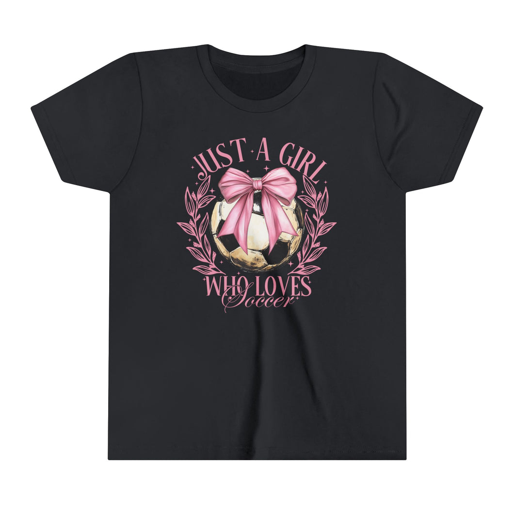 Just a Girl Who Loves Soccer Youth Tee, Multiple Color Options!