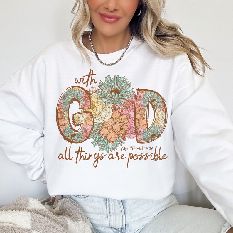 With God, All things are possible Tee/Sweatshirt