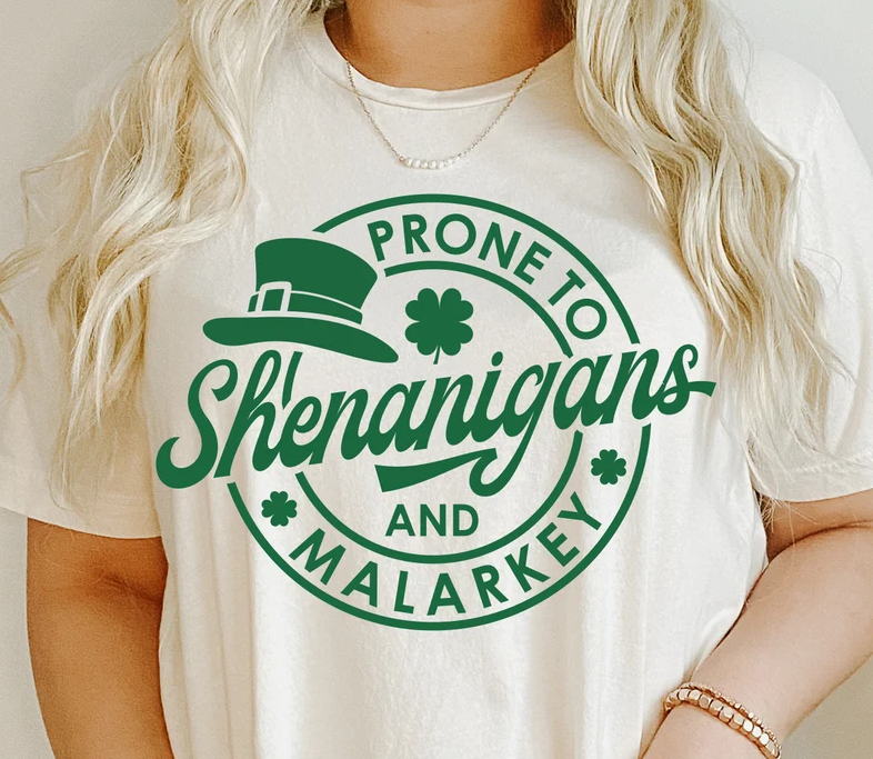 Prone to Shenanigans and Malarkey Tee/Sweatshirt